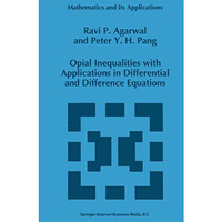 Opial Inequalities with Applications in Differential and Difference Equations [Hardcover]