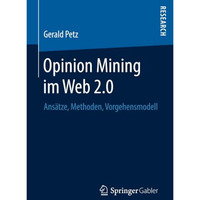 Opinion Mining im Web 2.0: Ans?tze, Methoden, Vorgehensmodell [Paperback]