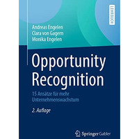 Opportunity Recognition: 15 Ans?tze f?r mehr Unternehmenswachstum [Paperback]