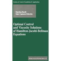 Optimal Control and Viscosity Solutions of Hamilton-Jacobi-Bellman Equations [Paperback]