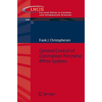 Optimal Control of Constrained Piecewise Affine Systems [Paperback]