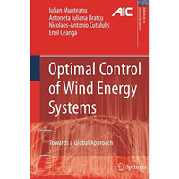 Optimal Control of Wind Energy Systems: Towards a Global Approach [Hardcover]