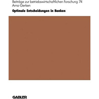 Optimale Entscheidungen in Banken: Ein neues Planungs- und Steuerungskonzept [Paperback]