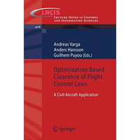 Optimization Based Clearance of Flight Control Laws: A Civil Aircraft Applicatio [Paperback]