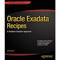 Oracle Exadata Recipes: A Problem-Solution Approach [Paperback]