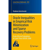 Oracle Inequalities in Empirical Risk Minimization and Sparse Recovery Problems: [Paperback]