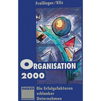 Organisation 2000: Die Erfolgsfaktoren schlanker Unternehmen [Paperback]