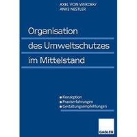 Organisation des Umweltschutzes im Mittelstand: Konzeption  Praxiserfahrungen  [Paperback]