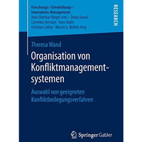 Organisation von Konfliktmanagementsystemen: Auswahl von geeigneten Konfliktbeil [Paperback]