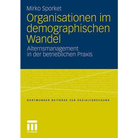 Organisationen im demographischen Wandel: Alternsmanagement in der betrieblichen [Paperback]