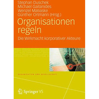 Organisationen regeln: Die Wirkmacht korporativer Akteure [Paperback]