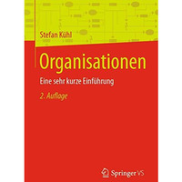 Organisationen: Eine sehr kurze Einf?hrung [Paperback]