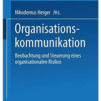 Organisationskommunikation: Beobachtung und Steuerung eines organisationalen Ris [Paperback]