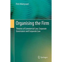 Organising the Firm: Theories of Commercial Law, Corporate Governance and Corpor [Hardcover]