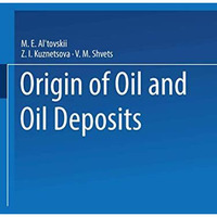 Origin of Oil and Oil Deposits [Paperback]