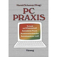 PC Praxis: Technik und Wissenschaft Betriebliche Praxis Benutzerschnittstellen B [Paperback]