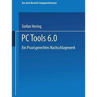 PC Tools 6. 0: Ein Praxisgerechtes Nachschlagewerk [Paperback]