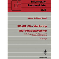 PEARL 89  Workshop ?ber Realzeitsysteme: 10. Fachtagung des PEARL-Vereins e.V.  [Paperback]