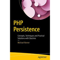 PHP Persistence: Concepts, Techniques and Practical Solutions with Doctrine [Paperback]