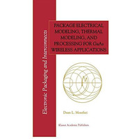 Package Electrical Modeling, Thermal Modeling, and Processing for GaAs Wireless  [Paperback]