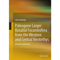 Paleogene larger rotaliid foraminifera from the western and central Neotethys [Paperback]