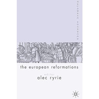 Palgrave Advances in the European Reformations [Paperback]