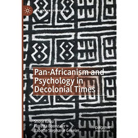 Pan-Africanism and Psychology in Decolonial Times [Hardcover]