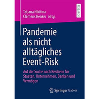 Pandemie als nicht allt?gliches Event-Risk: Auf der Suche nach Resilienz f?r Sta [Paperback]