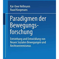 Paradigmen der Bewegungsforschung: Entstehung und Entwicklung von Neuen sozialen [Paperback]