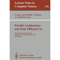 Parallel Architectures and Their Efficient Use: First Heinz Nixdorf Symposium, P [Paperback]