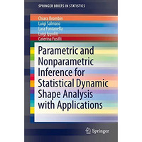 Parametric and Nonparametric Inference for Statistical Dynamic Shape Analysis wi [Paperback]