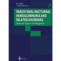 Paroxysmal Nocturnal Hemoglobinuria and Related Disorders: Molecular Aspects of  [Paperback]