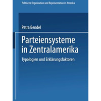 Parteiensysteme in Zentralamerika: Typologien und Erkl?rungsfaktoren [Paperback]