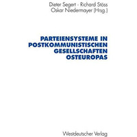 Parteiensysteme in postkommunistischen Gesellschaften Osteuropas [Paperback]