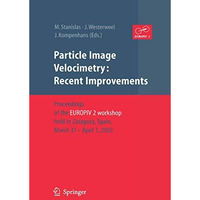 Particle Image Velocimetry: Recent Improvements: Proceedings of the EUROPIV 2 Wo [Hardcover]