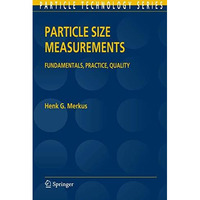 Particle Size Measurements: Fundamentals, Practice, Quality [Paperback]