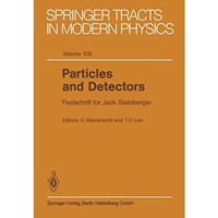 Particles and Detectors: Festschrift for Jack Steinberger [Paperback]