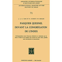 Pasquier Quesnel devant la Congr?gation de l'Index: Correspondance avec Fran?ois [Hardcover]