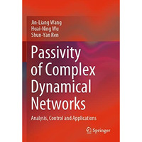 Passivity of Complex Dynamical Networks: Analysis, Control and Applications [Paperback]