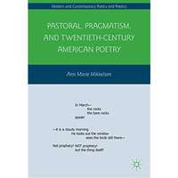 Pastoral, Pragmatism, and Twentieth-Century American Poetry [Hardcover]