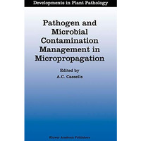 Pathogen and Microbial Contamination Management in Micropropagation [Hardcover]