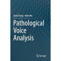 Pathological Voice Analysis [Paperback]