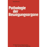 Pathologie der Bewegungsorgane: Einf?hrung in die Schadenlehre des Bewegungsappa [Paperback]