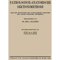 Pathologisch-anatomische Sektionsmethode: Nach den Grunds?tzen des Pathologische [Paperback]