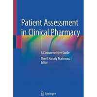 Patient Assessment in Clinical Pharmacy: A Comprehensive Guide [Paperback]