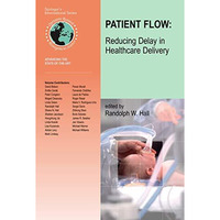 Patient Flow: Reducing Delay in Healthcare Delivery [Paperback]