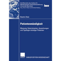 Patientenm?ndigkeit: Messung, Determinanten, Auswirkungen und Typologie m?ndiger [Paperback]