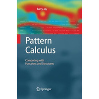 Pattern Calculus: Computing with Functions and Structures [Paperback]