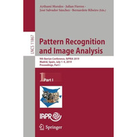 Pattern Recognition and Image Analysis: 9th Iberian Conference, IbPRIA 2019, Mad [Paperback]