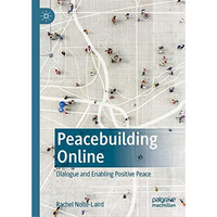 Peacebuilding Online: Dialogue and Enabling Positive Peace [Hardcover]